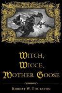 Witch, Wicce, Mother Goose