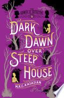 Dark Dawn Over Steep House: The Gower Street Detective: Book 5 (Gower Street Detectives)