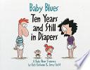 Baby Blues: Ten Years and Still in Diapers