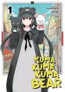Kuma Kuma Kuma Bear (Manga) Vol. 1 image
