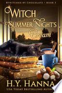 Witch Summer Night's Cream (BEWITCHED BY CHOCOLATE ~ Book 3)