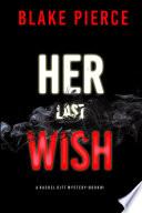 Her Last Wish (A Rachel Gift FBI Suspense Thriller—Book 1)