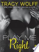 Play Me #5: Play Me Right