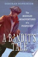 A Bandit's Tale: The Muddled Misadventures of a Pickpocket