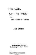 The Call of the Wild, and Selected Stories