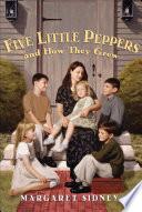 Five Little Peppers and How They Grew Complete Text