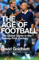 The Age of Football: The Global Game in the Twenty-first Century