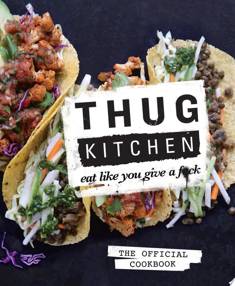 Thug Kitchen: The Official Cookbook