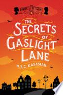 The Secrets of Gaslight Lane: The Gower Street Detective: Book 4 (Gower Street Detectives)