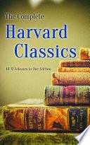 The Complete Harvard Classics - All 51 Volumes in One Edition