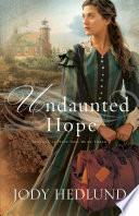 Undaunted Hope (Beacons of Hope Book #3)
