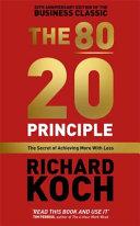 The 80/20 Principle the Secret of Achieving More with Less - 20th Anniversary Edition
