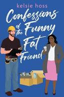 Confessions of the Funny Fat Friend