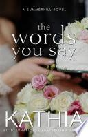 The Words You Say