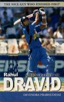 A Biography Of Rahul Dravid