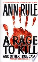 A Rage To Kill And Other True Cases: