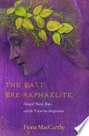 The Last Pre-Raphaelite