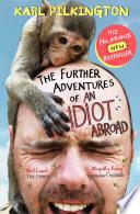 The Further Adventures of an Idiot Abroad