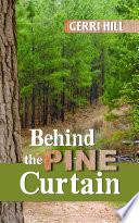 Behind the Pine Curtain
