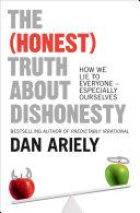 The (Honest) Truth About Dishonesty: How We Lie to Everyone – Especially Ourselves image