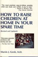 How to Raise Children at Home in Your Spare Time