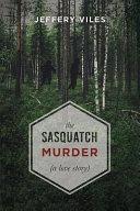 The Sasquatch Murder