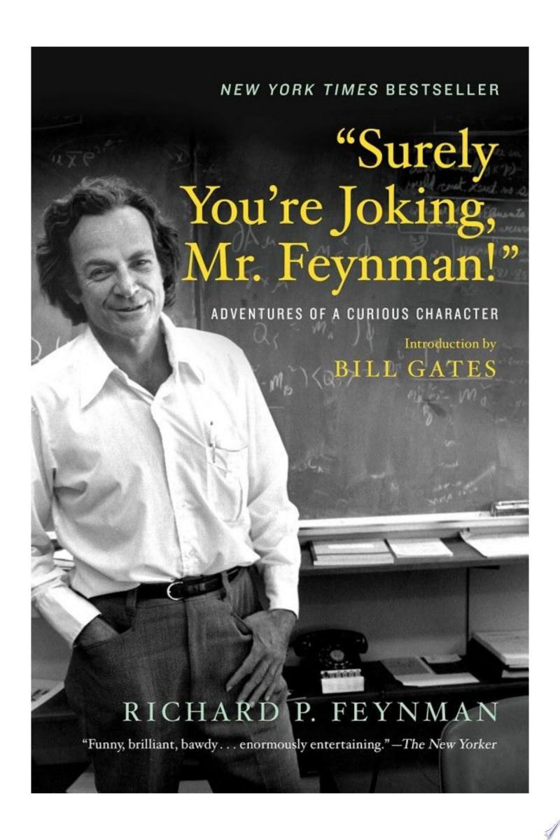"Surely You're Joking, Mr. Feynman!": Adventures of a Curious Character