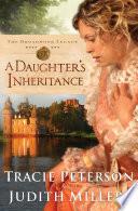 A Daughter's Inheritance (The Broadmoor Legacy Book #1)