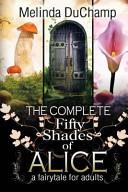 The Complete Fifty Shades of Alice