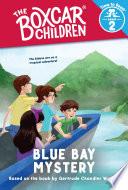 Blue Bay Mystery (The Boxcar Children: Time to Read, Level 2)