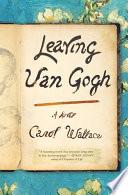 Leaving Van Gogh