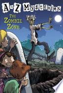 A to Z Mysteries: The Zombie Zone
