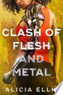 Clash of Flesh and Metal