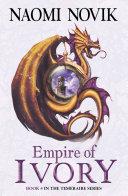 Empire of Ivory (The Temeraire Series, Book 4) image