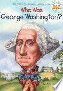 Who Was George Washington?