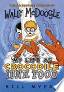 My Life as Crocodile Junk Food