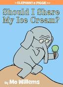 Should I Share My Ice Cream? (An Elephant and Piggie Book) image