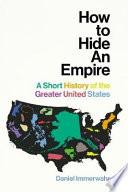 How to Hide an Empire : A Short History of the Greater United States image