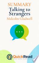 Summary of "Talking to Strangers" by Malcolm Gladwell - Free book by QuickRead.com
