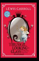 Through the Looking Glass (And What Alice Found There) Illustrated image