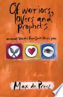 Of Warriors, Lovers and Prophets