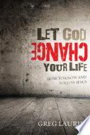 Let God Change Your Life