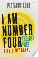 I Am Number Four: The Lost Files: Five's Betrayal