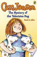 Cam Jansen: The Mystery of the Television Dog #4