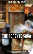 THE FORSYTE SAGA: The Man of Property, Indian Summer of a Forsyte, In Chancery, Awakening & To Let