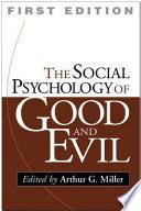 The Social Psychology of Good and Evil image