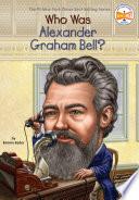 Who Was Alexander Graham Bell?