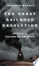 The Great Railroad Revolution
