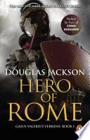 Hero of Rome (Gaius Valerius Verrens 1)