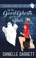 When Good Ghosts Get the Blues image